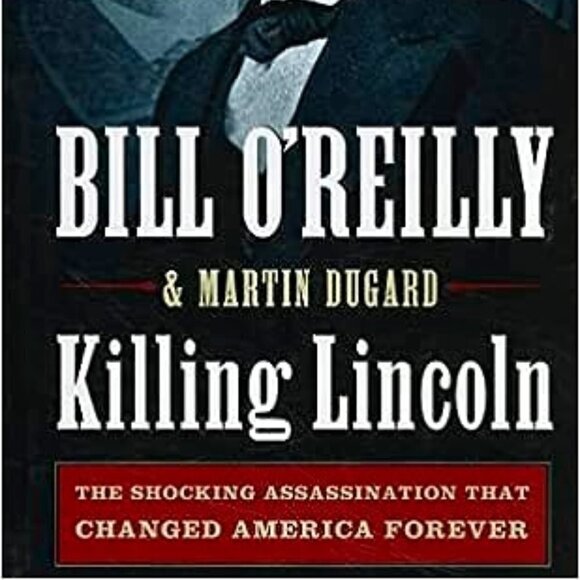 Book Killing Lincoln: The Shocking Assassination That Changed America Forever - Picture 1 of 3